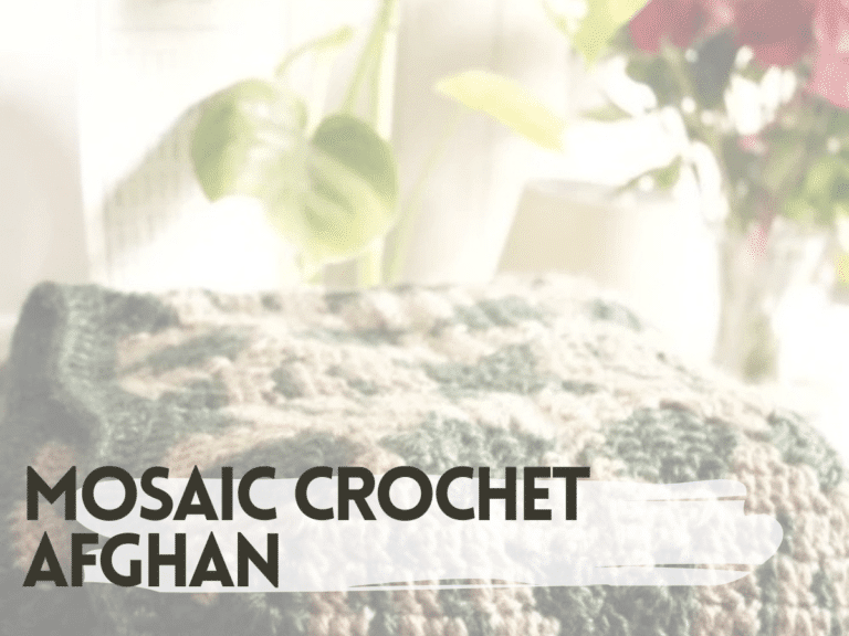How to make this Mosaic Crochet Afghan: it’s easier than you think!