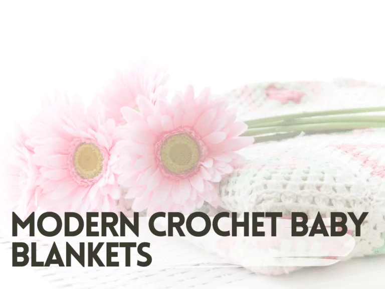 crochet baby blanket with flowers on top and a text overlay saying modern crochet baby blankets