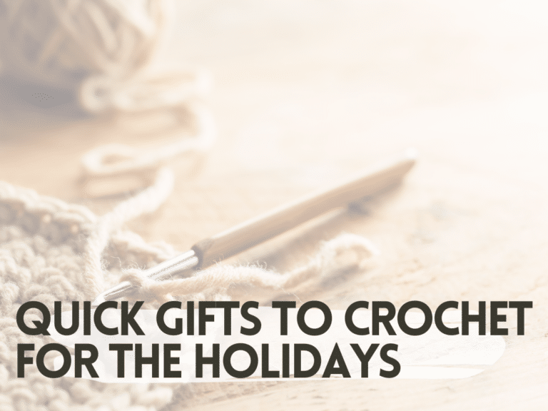 Top 10 Crochet Gifts That You Can Make Quick