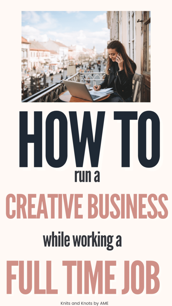 Running a creative business and working a full time job. Creative business balance